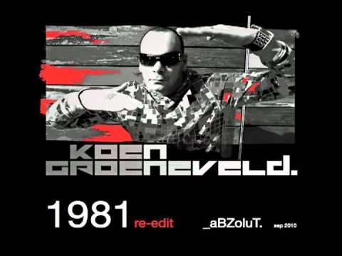 Koen Groeneveld "1981" (Koen Groeneveld Re-Edit) Featured on "Abzolut Essentials 2010-2"