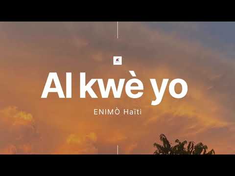 Al kwè yo - ENIMÒ Haïti (Ofisyèl Videyo liriks)