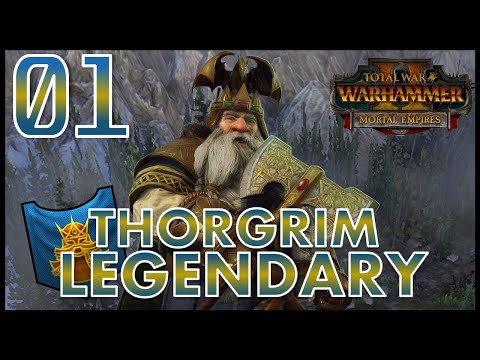Total War: Warhammer 2 - Thorgrim Grudgebearer - Legendary Mortal Empires Campaign - Episode 1