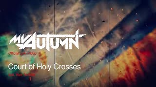 My Autumn - Court of Holy Crosses (FEAT. Alex Teribble from Slaughter To Prevail)