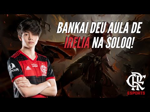 Bankai dando aula de irelia na soloq!► Flamengo Esports