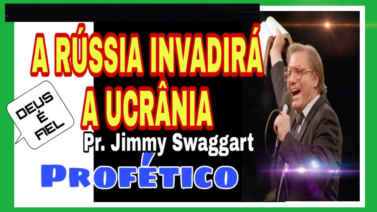 A RÚSSIA INVADIRÁ A UCRÂNIA - Pregação Profética / Pr. Jimmy Swaggart .