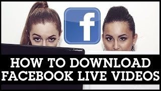 How To Download Facebook Live Videos To Computer For Re-Sharing on Other Platforms