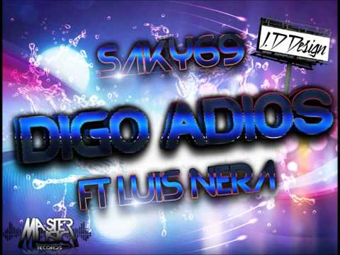 Saky69   Digo Adios Luis Nera Prod   Official Video  HQ