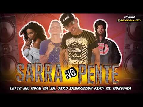 LETTO WF - TEKO EMBRAZADO E MOAB DA ZN FEAT: MC MORGANA SARRA NO PENTE