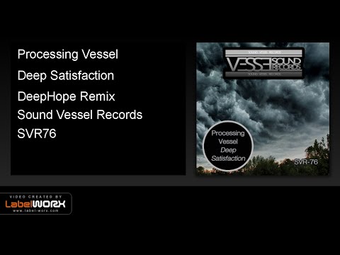 Processing Vessel - Deep Satisfaction (DeepHope Remix)
