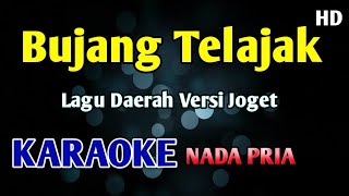 Download lagu KARAOKE BUJANG TELAJAK - NADA PRIA COWOK #Daerah mp3 Download lagu KARAOKE BUJANG TELAJAK - NADA PRIA COWOK #Daerah mp3