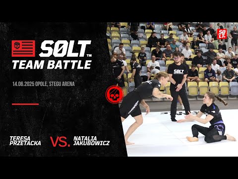 Teresa Przetacka vs. Natalia Jakubowicz | SOLT TEAM BATTLE 2025