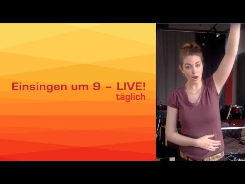 Einsingen um 9 vom 2.04.2020 - LOCKERER KEHKLKOPF - mit Julia Schiwowa