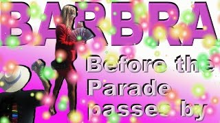 Barbra Streisand - Before the Parade passes By