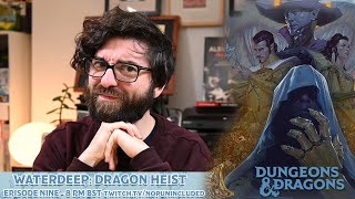 NPI Plays D&D Waterdeep: Dragon Heist - Episode Nine