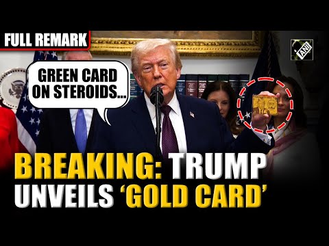 Breaking: US President unveils ‘Trump Gold Card’ at White House, calls it ‘Green card on steroids’