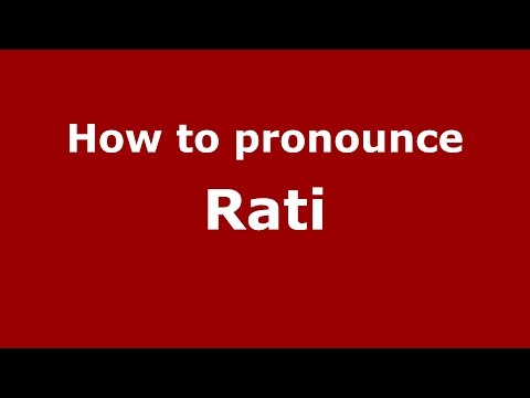 How to pronounce Rati