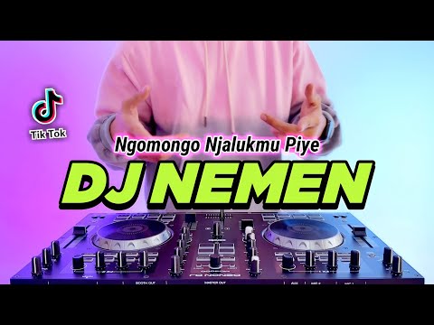 DJ NEMEN - NGOMONGO NJALUKMU PIYE REMIX FULL BASS VIRAL TIKTOK TERBARU 2023