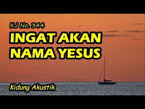 INGAT AKAN NAMA YESUS (KJ 344) - Kidung Akustik