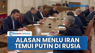 Menlu Iran Ungkap Alasan Nekat Temui Putin Usai Negosiasi Damai dengan AS di Pakistan Buntu