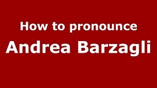 How to pronounce Andrea Barzagli