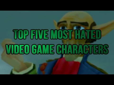 Top Five Most Hated Video Game Characters