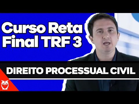 Curso Reta Final TRF 3: Aula de Direito Processual Civil.