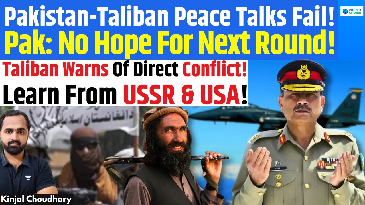Pakistan-Taliban Talks Collapse! Pak Threatens War, Afghan Leaders Warn Of USSR-USA Repeat! | Kinjal