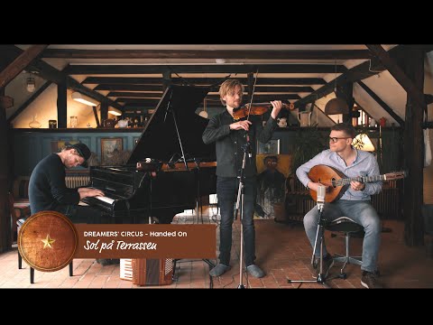 'Sol på Terrassen' - Handed On - Dreamers' Circus