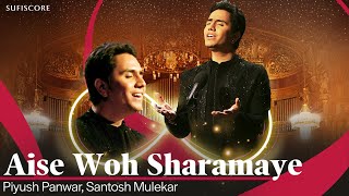 Download lagu Aise Woh Sharamaye | Piyush Panwar & Santosh Mulekar | Sufiscore | Boundless Melodies | Budapest mp3
