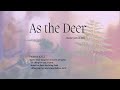 AS THE DEER (Martin Nystrom, 1984)