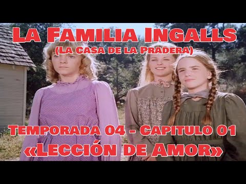 La Familia Ingalls T04-E01 - 1/6 (La Casa de la Pradera) Latino HD «Lección de Amor»