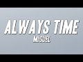 Miguel - Always Time (Lyrics)