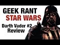 Geek Rant | Darth Vader #2 Review 