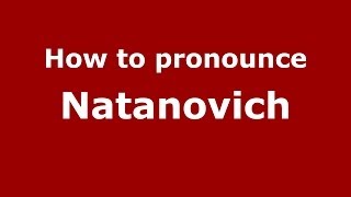 How to pronounce Natanovich