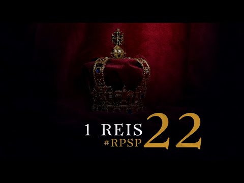 1 Reis 22 - Reavivados por sua Palavra