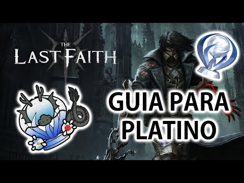 THE LAST FAITH - PLATINUM COMPLETE GUIDE