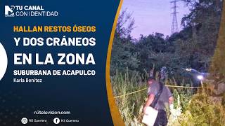 Hallan restos óseos y dos cráneos en la zona suburbana de Acapulco