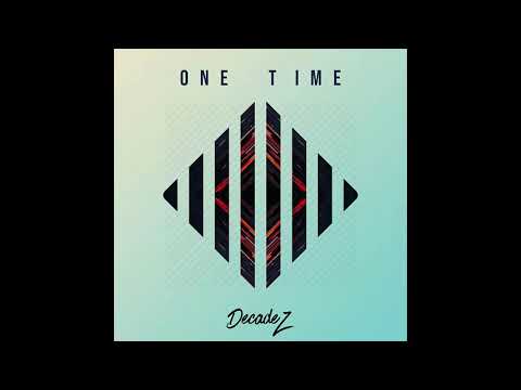 DecadeZ - One Time [BayAreaCompass]