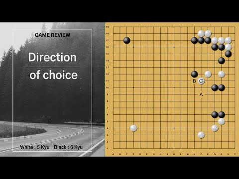 Direction of Choice - Game Review / 5Kyu VS 6Kyu