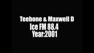 Teebone & Maxwell D Ice Fm 2001