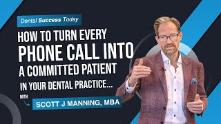 How to Turn Every Phone Call into A Committed Patient