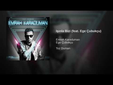 EMRAH KARADUMAN IŞINLA BİZİFTEGE ÇUBUKCU