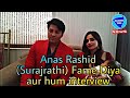 Anas Rashid (Surajrathi) Fame Diya aur hum interview