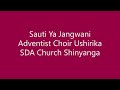 SAUTI YA JANGWANI CHOIR SHINYANGA ADVENTIST CHURCH