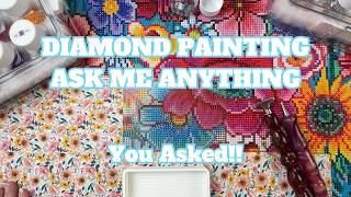 I Can't Believe No One Asked This!! | Diamond Painting Ask Me Anything (AMA)