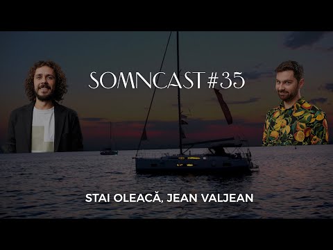 Somncast #35 - Stai oleacă, Jean Valjean - cu Raul Gheba și Costel Bojog