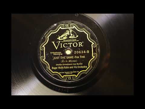 Roger Wolfe Kahn and His Orchestra [JUST THE SAME] 1927.