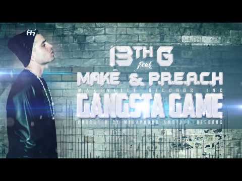 13th G feat Makè & P.R.E.A.C.H - Gangsta Game