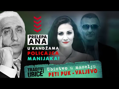 TRAGOVI UBICE 20 - Ubistvo u naselju PETI PUK - VALJEVO‼ PRELEPA ANA U KANDŽAMA POLICAJCA MANIJAKA‼