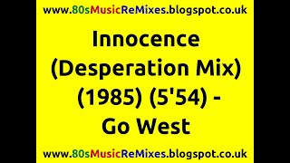 Innocence (The Desperation Mix) - Go West | 80s Club Mix | 80s Club Mixes | 80s Club Music | 80s Pop