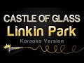 Linkin Park CASTLE OF GLASS Karaoke Version