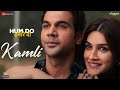 Kamli Hum Do Hamare Do Rajkummar Kriti Sanon Sachin Jigar Jubin Nautiyal Divya Kumar Shellee