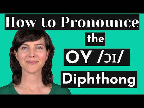 Learn the American Accent: How to Pronounce the OY /ɔɪ/ Diphthong
